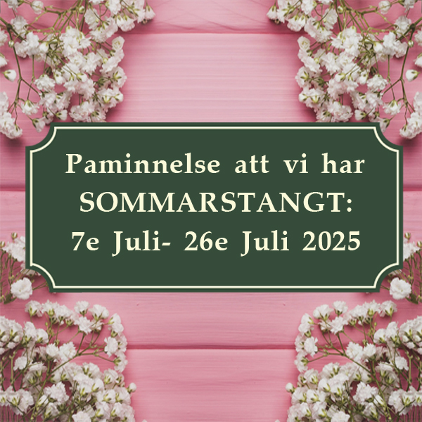 Vi har sommarstängt 7e-26e Juli